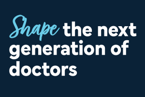 Shape the next generation of doctors